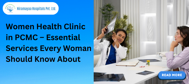 Women Health Clinic in PCMC – Essential Services Every Woman Should Know About